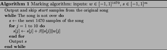 \begin{algorithm}
% latex2html id marker 112\caption{Marking algorithm:
inputs...
...ert w[j]$}
\ENDFOR
\STATE{Output $s$}
\ENDWHILE
\end{algorithmic}\end{algorithm}